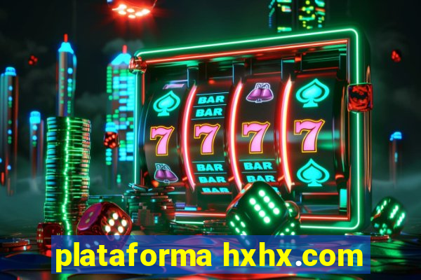 plataforma hxhx.com